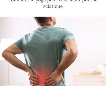 Pratique du yoga pour soulager les douleurs  de la sciatique